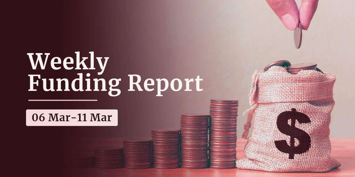 Funding and acquisitions in Indian startups this week [06-11 Mar]